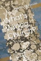 What's Wrong, Church?