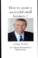 How to Create a Successful Small Business?