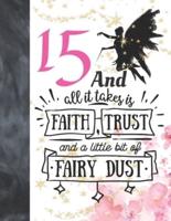 15 And All It Takes Is Faith, Trust And A Little Bit Of Fairy Dust