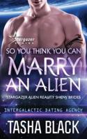 So You Think You Can Marry an Alien