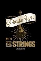 Praise Him With The Strings Psalms 150