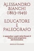 Alessandro Bianchi (1863-1949) Educatore E Paleografo