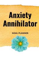 Anxiety Annihilator Goal Planner