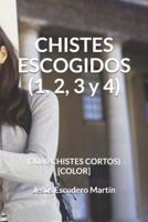 CHISTES ESCOGIDOS (1, 2, 3 Y 4)