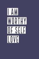 I Am Worthy of Self Love