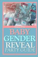 Baby Gender Reveal Party Guide