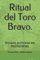 Ritual Del Toro Bravo.