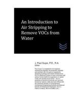 An Introduction to Air Stripping to Remove VOCs from Water