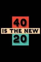 40 Is the New 20