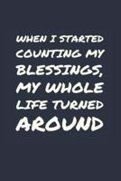 When I Started Counting My Blessings, My Whole Life Turned Around