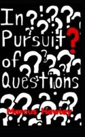 In Pursuit of Questions