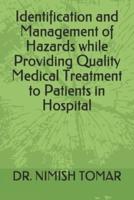 Identification and Management of Hazards While Providing Quality Medical Treatment to Patients in Hospital