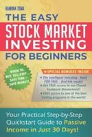 Stock Market Investing for Beginners: Your Practical Step-by-Step QuickStart Guide to Passive Income in Just 30 Days!