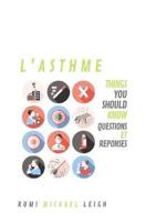 L'Asthme: Things you should know (Questions et réponses)