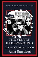The Velvet Underground Calm Coloring Book