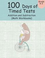 100 Days of Timed Tests Addition and Subtraction (Math Workbooks)