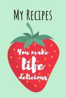 You Make Life Delicious