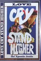 Love Cry Stand Higher