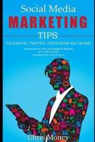 Social Media Marketing Tips Facebook, Twitter, Instagram and More!