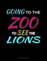 Going To The Zoo To See The Lions