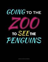 Going To The Zoo To See The Penguins