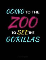 Going To The Zoo To See The Gorillas