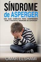 Síndrome de Asperger: Una guía completa para comprender, vivir y tratar el síndrome de Asperger