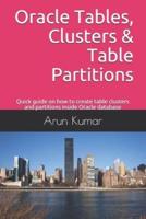 Oracle Tables, Clusters & Table Partitions