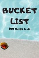 Bucket List 100 Things to Do