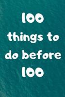 100 Things to Do Before 100