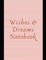 Wishes and Dreams Notebook