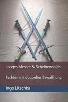 Langes Messer & Scheibendolch: Fechten mit doppelter Bewaffnung