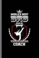 World's Best Dad and Taekwondo Coach