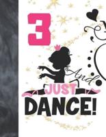 3 And Just Dance