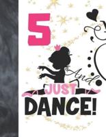 5 And Just Dance