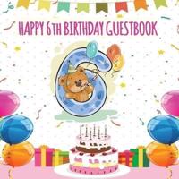 Happy 6th Birthday GuestBook