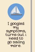 I Googled My Symptoms, Turns Out I Need to Go Sailing More.