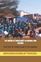 The March of Christianity in Uganda (2Nd Edition)