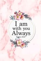 I Am With You Always - Matthew 28