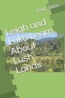 Leigh and Luke Learn About Lush Lands