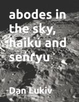 abodes in the sky, haiku and senryu