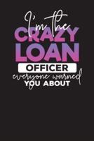 I'm The Crazy Loan Officer Everyone Warned You About