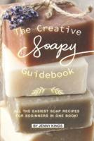 The Creative Soapy Guidebook
