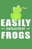 Easily Distracted By Frogs