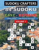 84 Sudoku Easy - Extreme - Volume 1