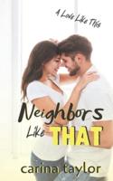 Neighbors Like That: A Romantic Comedy