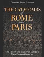 The Catacombs of Rome and Paris