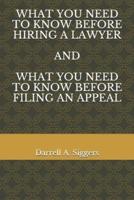 What You Need to Know Before Hiring a Lawyer and What You Need to Know Before Filing an Appeal