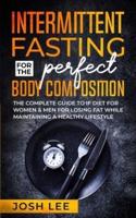 Intermittent Fasting For The Perfect Body Composition