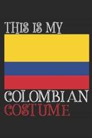 This Is My Colombian Costume
